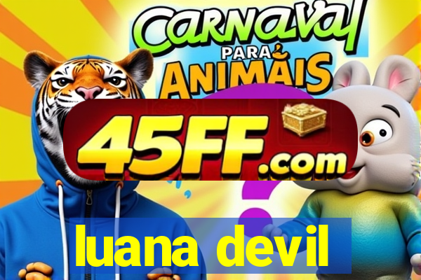 luana devil